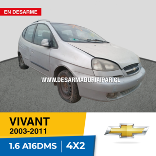 CHEVROLET VIVANT 1.6 A16DMS DOHC 16 VALV 4X2 2003 2004 2005 2006 2007 2008 2009 2010 2011 en Desarme